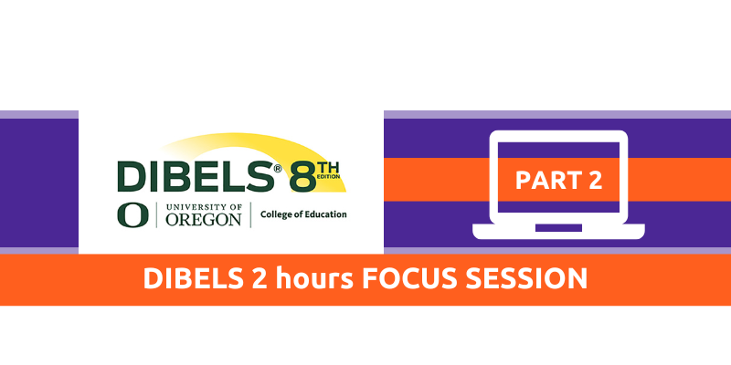 DIBELS 2 hours FOCUS SESSION- Instructional Approaches Informed by the Data 27/07/2026